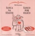 Kniha: Šanca na šťastie/Ŝanco por feliĉo (Phil Bosmans). TPEQ, 2007 Kniha: Šanca na šťastie/Ŝanco por feliĉo (Phil Bosmans). TPEQ, 2007