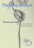 Kniha: Temné noci duše (Thomas Moore). Portál, 2009 Kniha: Temné noci duše (Thomas Moore). Portál, 2009