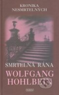 Kniha: Smrtelná rána (3. díl) (Wolfgang Hohlbein). Nava, 2008 Kniha: Smrtelná rána (3. díl) (Wolfgang Hohlbein). Nava, 2008