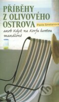 Kniha: Příběhy z olivového ostrova (Pavla Smetanová). Nakladatelství Lidové noviny, 2009 Kniha: Příběhy z olivového ostrova (Pavla Smetanová). Nakladatelství Lidové noviny, 2009