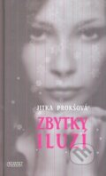 Kniha: Zbytky iluzí (Jitka Prokšová). Nava, 2008 Kniha: Zbytky iluzí (Jitka Prokšová). Nava, 2008