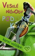 Kniha: Veselé příhody podivné krásky (Karel Valášek). Baronet, 2009 Kniha: Veselé příhody podivné krásky (Karel Valášek). Baronet, 2009