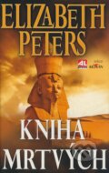 Kniha: Kniha mrtvých (Elizabeth Peters). Alpress, 2009 Kniha: Kniha mrtvých (Elizabeth Peters). Alpress, 2009