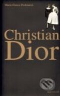 Kniha: Christian Dior (Marie-France Pochanová), 2008 Kniha: Christian Dior (Marie-France Pochanová), 2008