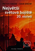 Největší světová bojiště 20. století - Peter Snow, Dan Snow, Mladá fronta, 2009