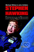 Kniha: Stephen Hawking - Život s vědou (John Gobbin a Michael White). Mladá fronta, 2009 Kniha: Stephen Hawking - Život s vědou (John Gobbin a Michael White). Mladá fronta, 2009