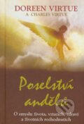 Kniha: Poselství andělů (Charles Virtue a Doreen Virtue). Pragma, 2009 Kniha: Poselství andělů (Charles Virtue a Doreen Virtue). Pragma, 2009