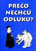Kniha: Prečo nechcú odluku (Eko-konzult). Eko-konzult, 2006 Kniha: Prečo nechcú odluku (Eko-konzult). Eko-konzult, 2006