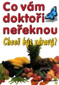 Kniha: Co vám doktoři neřeknou (Helmut Wandmaker). Eko-konzult, 2003 Kniha: Co vám doktoři neřeknou (Helmut Wandmaker). Eko-konzult, 2003