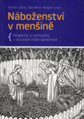 Kniha: Náboženství v menšině (Dušan Lužný, Zdeněk R. Nešpor a kolektiv). Malvern, 2008 Kniha: Náboženství v menšině (Dušan Lužný, Zdeněk R. Nešpor a kolektiv). Malvern, 2008