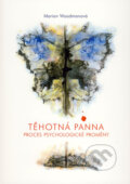 Kniha: Těhotná panna (Marion Woodman). Emitos, Nakladatelství Tomáše Janečka, 2009 Kniha: Těhotná panna (Marion Woodman). Emitos, Nakladatelství Tomáše Janečka, 2009