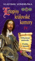Kniha: Letopisy královské komory IV (Vlastimil Vondruška). Moba, 2009 Kniha: Letopisy královské komory IV (Vlastimil Vondruška). Moba, 2009