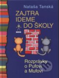 Kniha: Zajtra ideme do školy (Nataša Tanská). Buvik, 2009 Kniha: Zajtra ideme do školy (Nataša Tanská). Buvik, 2009