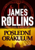 Kniha: Poslední orákulum (James Rollins). BB/art, 2009 Kniha: Poslední orákulum (James Rollins). BB/art, 2009