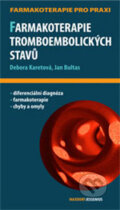 Kniha: Farmakoterapie tromboembolických stavů (Debora Karetová a Jan Bultas). Maxdorf, 2009 Kniha: Farmakoterapie tromboembolických stavů (Debora Karetová a Jan Bultas). Maxdorf, 2009