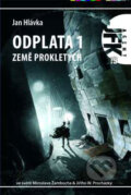 Kniha: Odplata 1 - Země prokletých (Jan Hlávka). Triton, 2009 Kniha: Odplata 1 - Země prokletých (Jan Hlávka). Triton, 2009