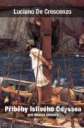 Kniha: Příběhy lstivého Odyssea (Luciano De Crescenzo). Dokořán, 2009 Kniha: Příběhy lstivého Odyssea (Luciano De Crescenzo). Dokořán, 2009