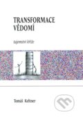 Kniha: Transformace vědomí (Tomáš Keltner). Keltner Publishing, 2008 Kniha: Transformace vědomí (Tomáš Keltner). Keltner Publishing, 2008