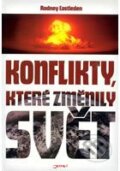Kniha: Konflikty, které změnily svět (Rodney Castleden). Jota, 2009 Kniha: Konflikty, které změnily svět (Rodney Castleden). Jota, 2009