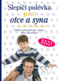 Kniha: Slepičí polévka pro otce a syna (Jack Canfield a Mark Victor Hansen). Práh, 2009 Kniha: Slepičí polévka pro otce a syna (Jack Canfield a Mark Victor Hansen). Práh, 2009