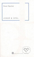 Kniha: Jonáš & spol. (Pavel Špaček). Dauphin, 2009 Kniha: Jonáš & spol. (Pavel Špaček). Dauphin, 2009