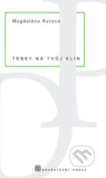 Kniha: Trnky na tvůj klín (Magdaléna Rysová). Dauphin, 2009 Kniha: Trnky na tvůj klín (Magdaléna Rysová). Dauphin, 2009