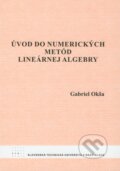 Kniha: Úvod do numerických metód lineárnej algebry (Gabriel Okša). STU, 2009 Kniha: Úvod do numerických metód lineárnej algebry (Gabriel Okša). STU, 2009