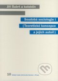 Kniha: Soudobá sociologie I (Jiří Šubrt a kolektív). Karolinum, 2007 Kniha: Soudobá sociologie I (Jiří Šubrt a kolektív). Karolinum, 2007