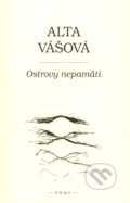 Kniha: Ostrovy nepamäti (Alta Vášová). F. R. & G., 2008 Kniha: Ostrovy nepamäti (Alta Vášová). F. R. & G., 2008
