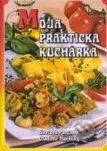 Kniha: Moja praktická kuchárka (Svatava Poncová a Vladimír Horecký). Knižné centrum, 2009 Kniha: Moja praktická kuchárka (Svatava Poncová a Vladimír Horecký). Knižné centrum, 2009