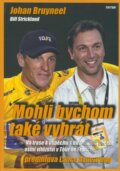 Kniha: Mohli bychom také vyhrát (Bill Strickland a Johan Bruyneel). Triton, 2009 Kniha: Mohli bychom také vyhrát (Bill Strickland a Johan Bruyneel). Triton, 2009