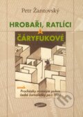 Kniha: Hrobaři, ratlíci a čáryfukové (Petr Žantovský). Votobia, 2002 Kniha: Hrobaři, ratlíci a čáryfukové (Petr Žantovský). Votobia, 2002