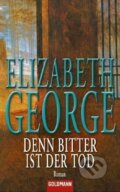 Kniha: Denn bitter ist der Tod (Elizabeth George). Goldmann Verlag Kniha: Denn bitter ist der Tod (Elizabeth George). Goldmann Verlag