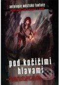 Kniha: Pod kočičími hlavami (Jiří W. Procházka, Ondřej Jireš a kolektív). Triton, 2007 Kniha: Pod kočičími hlavami (Jiří W. Procházka, Ondřej Jireš a kolektív). Triton, 2007