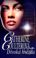 Kniha: Divoká hvězda (Catherine Coulter). Alpress, 2003 Kniha: Divoká hvězda (Catherine Coulter). Alpress, 2003