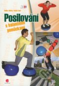 Kniha: Posilování s balančními pomůckami (Radim Jebavý a Tomáš Zumr). Grada, 2009 Kniha: Posilování s balančními pomůckami (Radim Jebavý a Tomáš Zumr). Grada, 2009