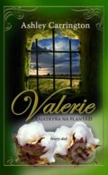 Kniha: Valerie - Zajatkyňa na plantáži (štvrtý diel) (Ashley Carrington). NOXI, 2009 Kniha: Valerie - Zajatkyňa na plantáži (štvrtý diel) (Ashley Carrington). NOXI, 2009