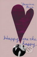 Kniha: Happy are the Happy (Yasmina Reza). Vintage, 2014 Kniha: Happy are the Happy (Yasmina Reza). Vintage, 2014