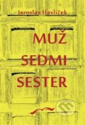 Kniha: Muž sedmi sester (Jaroslav Havlíček). Jonathan Livingston, 2014 Kniha: Muž sedmi sester (Jaroslav Havlíček). Jonathan Livingston, 2014