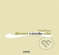 Kniha: Alchymie srdečního pulsu (Primož Repar). Protimluv, 2016 Kniha: Alchymie srdečního pulsu (Primož Repar). Protimluv, 2016