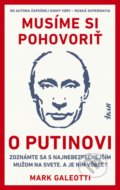 Kniha: Musíme si pohovoriť o Putinovi (Mark Galeotti), 2019 Kniha: Musíme si pohovoriť o Putinovi (Mark Galeotti), 2019