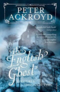 Kniha: The English Ghost (Peter Ackroyd). Vintage, 2011 Kniha: The English Ghost (Peter Ackroyd). Vintage, 2011