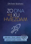 E-kniha: Zo dna ku hviezdam (Dušan Kadlec) E-kniha: Zo dna ku hviezdam (Dušan Kadlec)