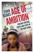 Kniha: Age of Ambition (Evan Osnos). Vintage, 2015 Kniha: Age of Ambition (Evan Osnos). Vintage, 2015