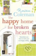 Kniha: The Happy Home for Broken Hearts (Rowan Coleman). Arrow Books, 2010 Kniha: The Happy Home for Broken Hearts (Rowan Coleman). Arrow Books, 2010
