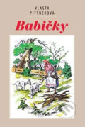 Kniha: Babičky (Vlasta Pittnerová). Akcent, 2018 Kniha: Babičky (Vlasta Pittnerová). Akcent, 2018