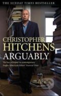 Kniha: Arguably (Christopher Hitchens). Atlantic Books, 2012 Kniha: Arguably (Christopher Hitchens). Atlantic Books, 2012