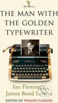 The Man with the Golden Typewriter - Fergus Fleming, Bloomsbury, 2016