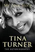 Kniha: My Love Story (Tina Turner). Cornerstone, 2018 Kniha: My Love Story (Tina Turner). Cornerstone, 2018