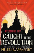 Kniha: Caught in the Revolution (Helen Rappaport). Cornerstone, 2017 Kniha: Caught in the Revolution (Helen Rappaport). Cornerstone, 2017